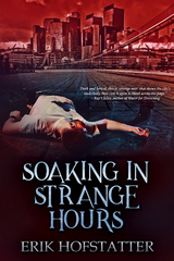 Soaking in Strange Hours - Erik Hofstatter