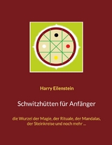 Schwitzh&uuml;tten f&uuml;r Anf&auml;nger - Harry Eilenstein