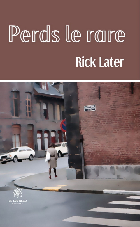 Perds le rare - Rick Later