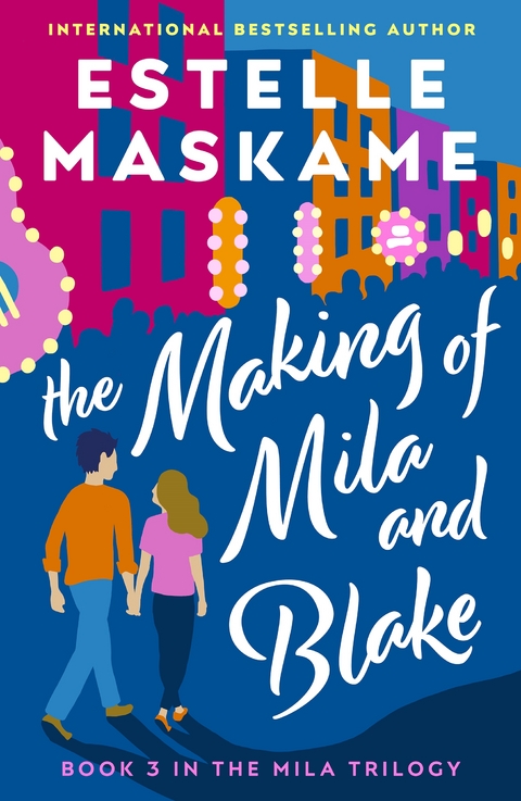 The Making of Mila and Blake (The MILA Trilogy 3) - Estelle Maskame