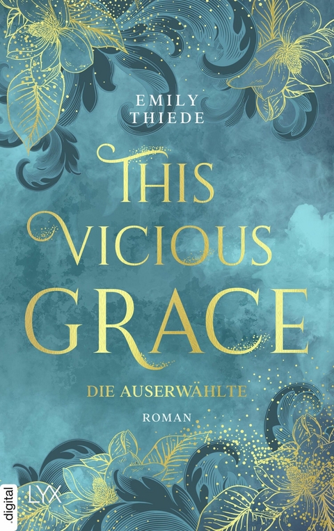 This Vicious Grace - Die Auserw&auml;hlte -  Emily Thiede