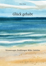 Gl&uuml;ck gehabt - Peter Haas