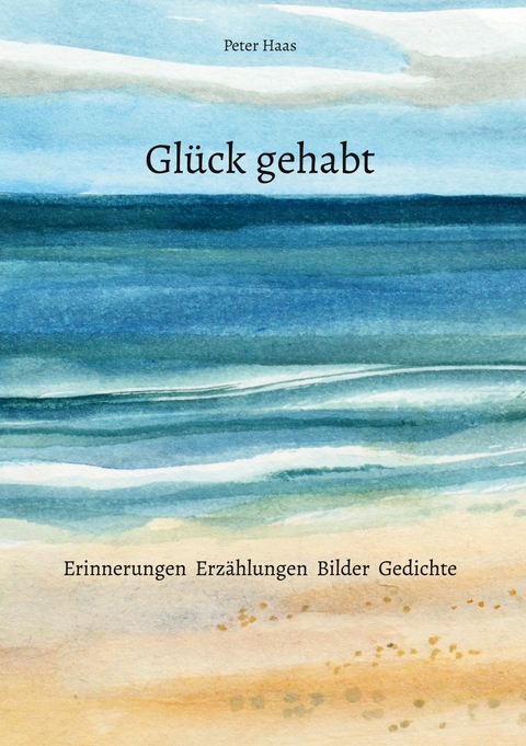 Gl&uuml;ck gehabt - Peter Haas
