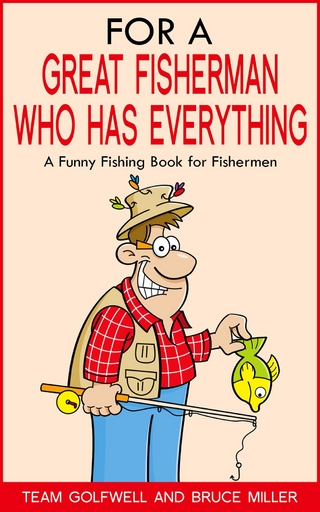 For a Great Fisherman Who Has Everything