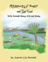 Adventures of Bunzy and Tiny Toad - Joanne Lily Kendall