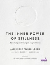 The Inner Power of Stillness - Alexander Filmer-Lorch, Margaret Anne Gill, Caroline Barrow