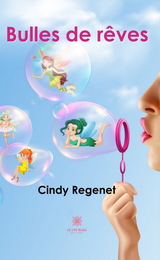 Bulles de r&ecirc;ves - Cindy Regenet