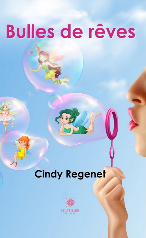 Bulles de r&ecirc;ves - Cindy Regenet