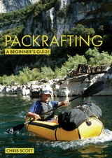 Packrafting: A Beginner's Guide -  Chris Scott