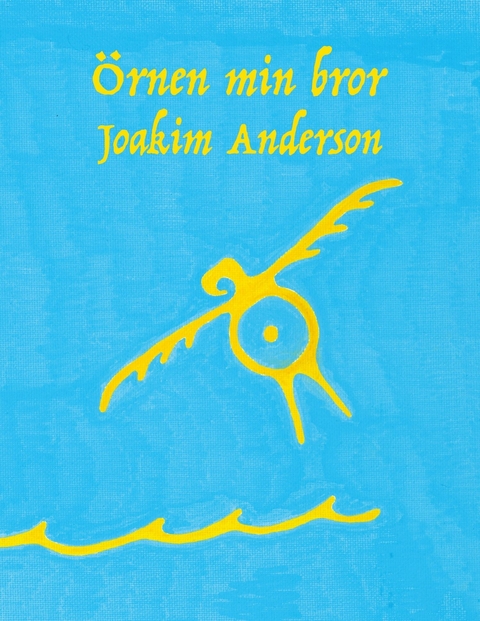 &Ouml;rnen min bror - Joakim Anderson