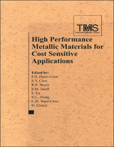 High Performance Metallic Materials for Cost Sensitive Applications - 