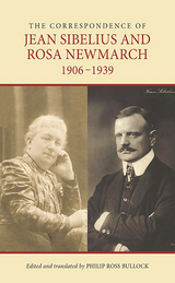 Correspondence of Jean Sibelius and Rosa Newmarch, 1906-1939 - 
