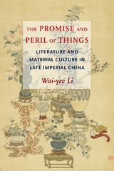 The Promise and Peril of Things - Wai-yee Li