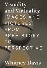 Visuality and Virtuality - Whitney Davis