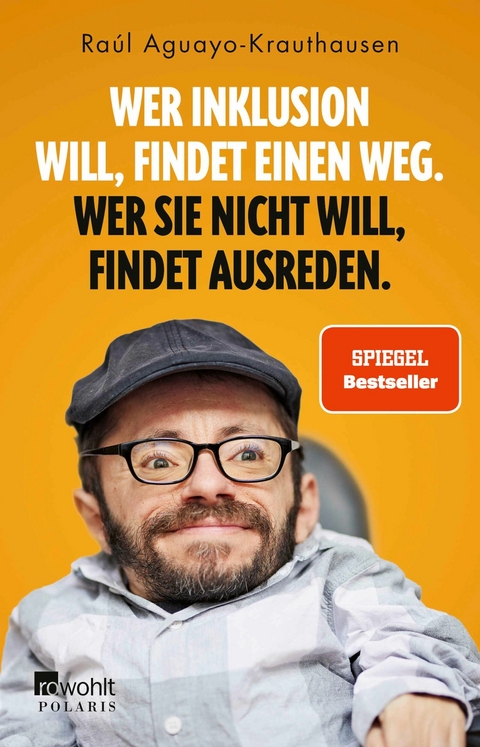 Wer Inklusion will, findet einen Weg. Wer sie nicht will, findet Ausreden. - Ra&uacute;l Aguayo-Krauthausen