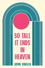 So Tall It Ends in Heaven -  Jayme Ringleb
