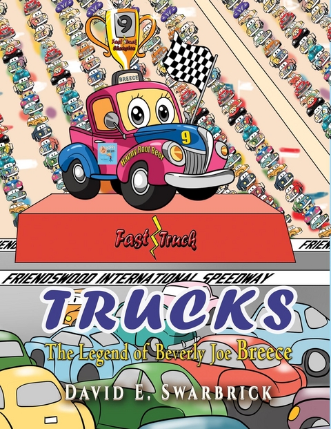 Trucks I The Legend of Beverly Joe Breece - David E. Swarbrick