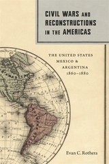 Civil Wars and Reconstructions in the Americas - Evan C. Rothera