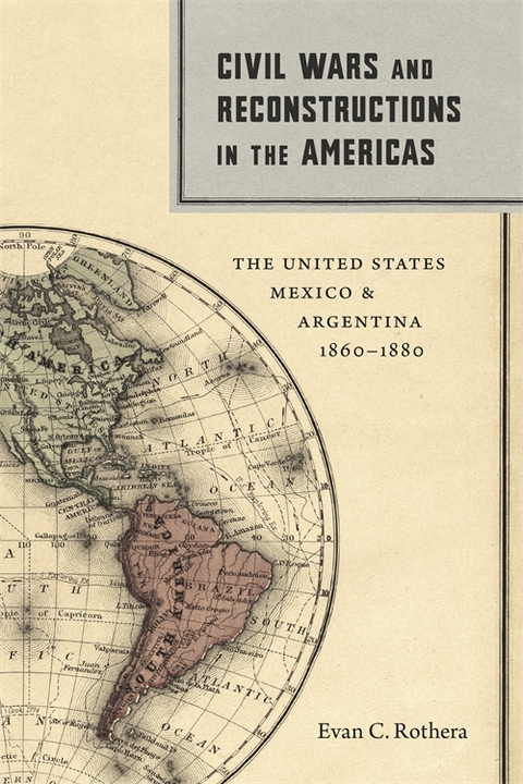 Civil Wars and Reconstructions in the Americas - Evan C. Rothera