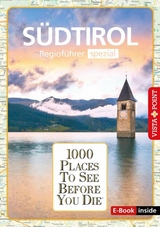 1000 Places To See Before You Die - S&uuml;dtirol - Manuela Blisse, Uwe Lehmann