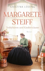 Margarete Steiff - Kristina L&uuml;ding