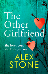 The Other Girlfriend - Alex Stone