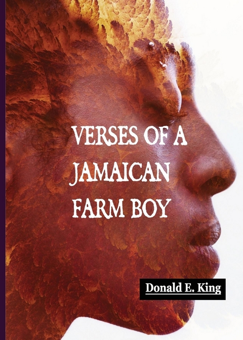 Verses of a Jamaican Farm Boy - Donald E. King