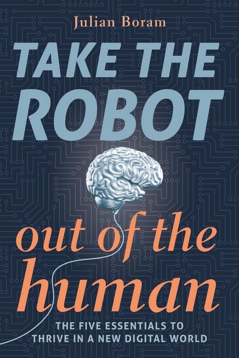 Take The Robot Out of The Human - Julian Boram