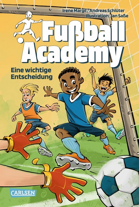 Fu&szlig;ball Academy 1: Eine wichtige Entscheidung - Irene Margil, Andreas Schl&uuml;ter