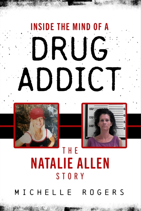 Inside the Mind of a Drug Addict - Michelle Rogers