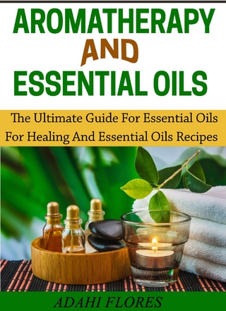Aromatherapy and Essential Oils