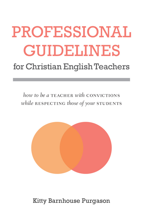 Professional Guidelines for Christian English Teachers - Kitty Purgason