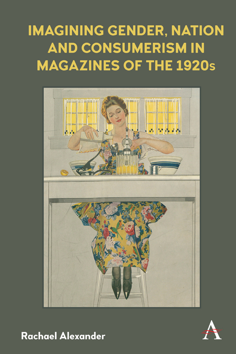 Imagining Gender, Nation and Consumerism in Magazines of the 1920s - Rachael Alexander