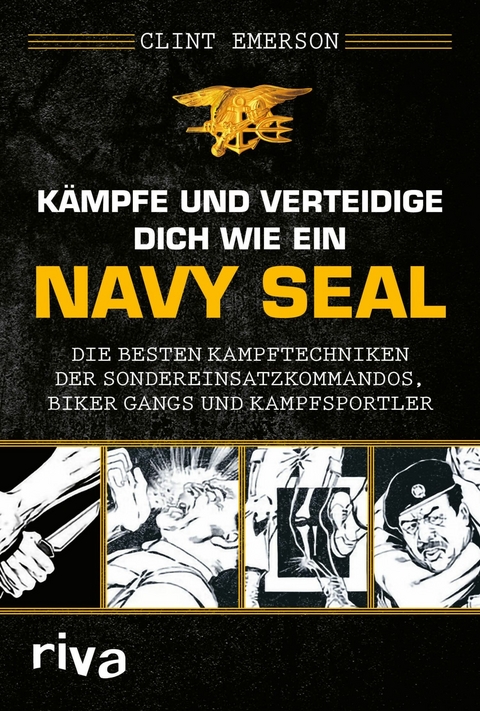 Kämpfe und verteidige dich wie ein Navy SEAL -  Clint Emerson