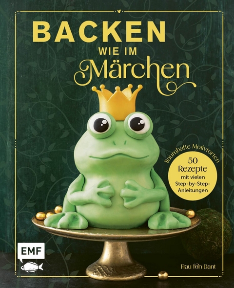 Backen wie im M&auml;rchen - Esther Bange