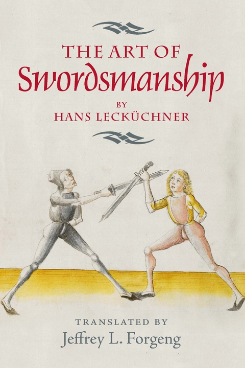 The Art of Swordsmanship by Hans Leckuchner