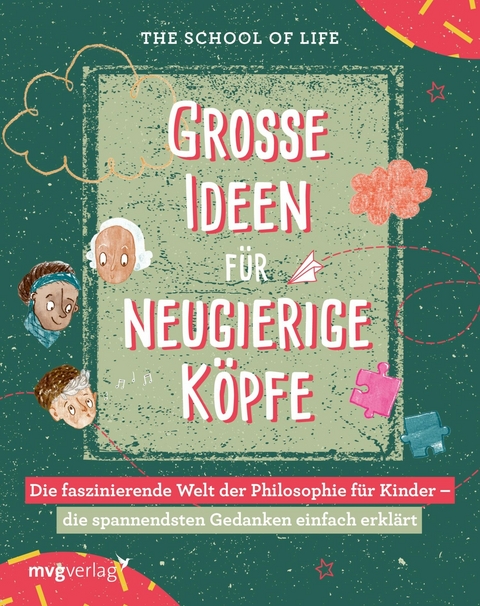 Gro&szlig;e Ideen f&uuml;r neugierige K&ouml;pfe -  The School of Life