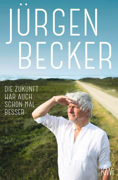 Die Zukunft war auch schon mal besser - J&uuml;rgen Becker
