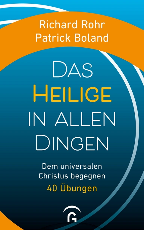 Das Heilige in allen Dingen - Richard Rohr, Patrick Boland