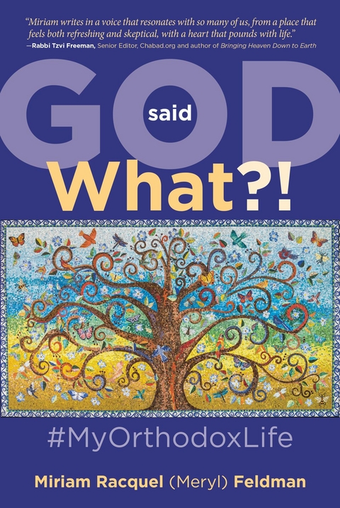 God Said What?! #MyOrthodoxLife - Miriam Racquel (Meryl) Feldman
