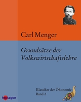 Grunds&auml;tze der Volkswirtschaftslehre - Carl Menger
