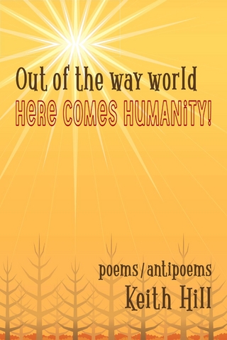 Out of the Way World Here Comes Humanity!