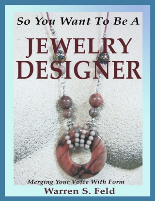 So You Want To Be A Jewelry Designer