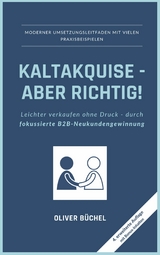 Kaltakquise - aber richtig! -  Oliver B&uuml;chel