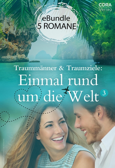 Traumm&auml;nner & Traumziele: Einmal rund um die Welt 3 - Heidi Rice, Trish Morey, Susan Stephens, Barbara Wallace, Abby Green