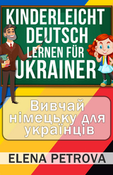 Kinderleicht Deutsch lernen f&uuml;r Ukrainer - Elena Petrova