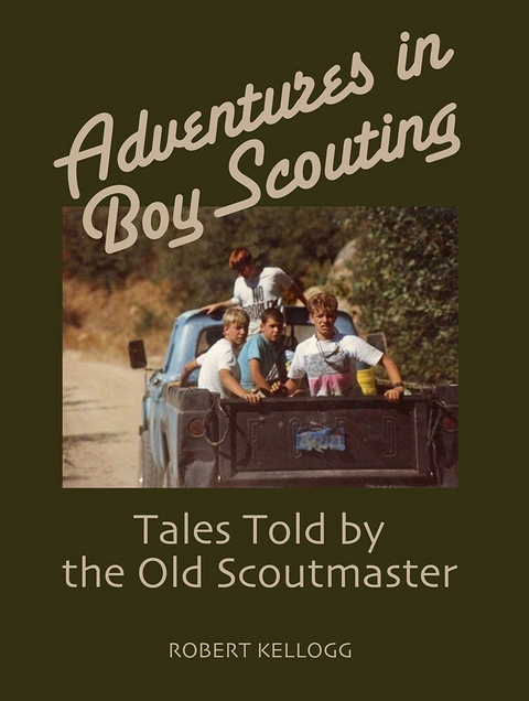 Adventures in Boy Scouting -  Robert Kellogg