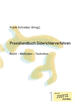 Praxishandbuch Güterichterverfahren - Marcus Bohnen, Peter Brändle, Christian Hoffmann, Anne-Kathrin Deppermann-Wöbbeking, Volker Kaiser-Klan, Bettina Köhncke, Tim Schömig