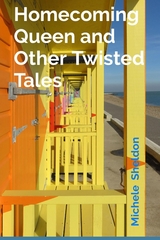 Homecoming Queen and Other Twisted Tales - Michele Sheldon