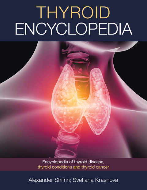 Thyroid Encyclopedia - Alexander Shifrin, Svetlana Krasnova